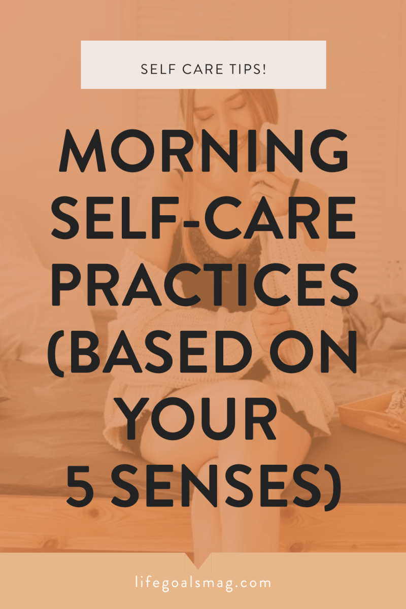 morning self care practices based on your five senses